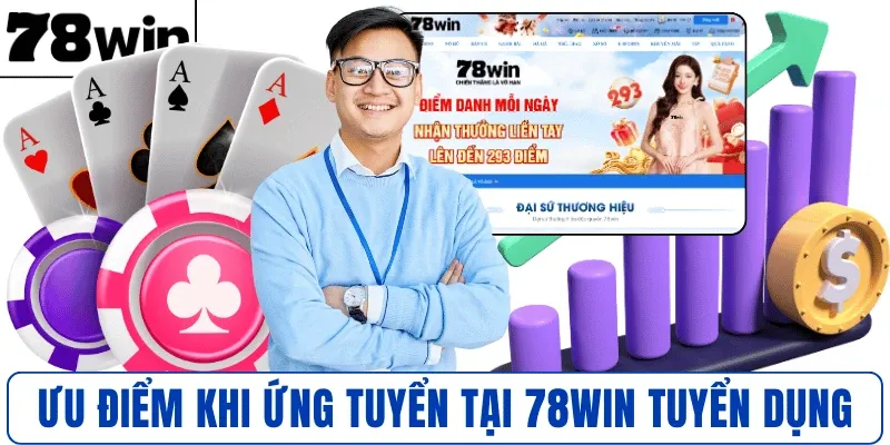 Ưu điểm khi ứng tuyển tại 78WIN tuyển dụng