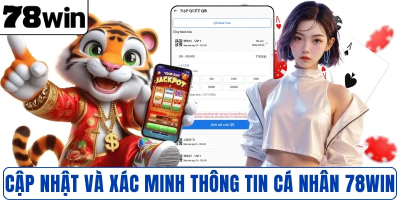 Cập nhật và xác minh thông tin cá nhân 78WIN