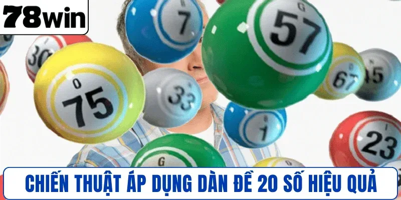 Chiến thuật áp dụng dàn đề 20 số hiệu quả