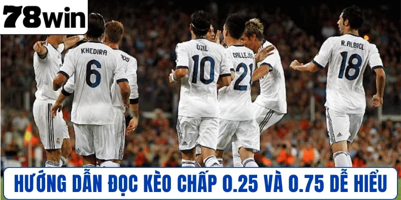Hướng dẫn đọc kèo chấp 0.25 và 0.75 dễ hiểu