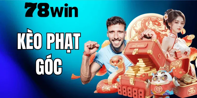 Kèo Phạt Góc 78WIN – Phân Tích Tỷ Lệ Và Chiến Lược Đặt Cược Hiệu Quả