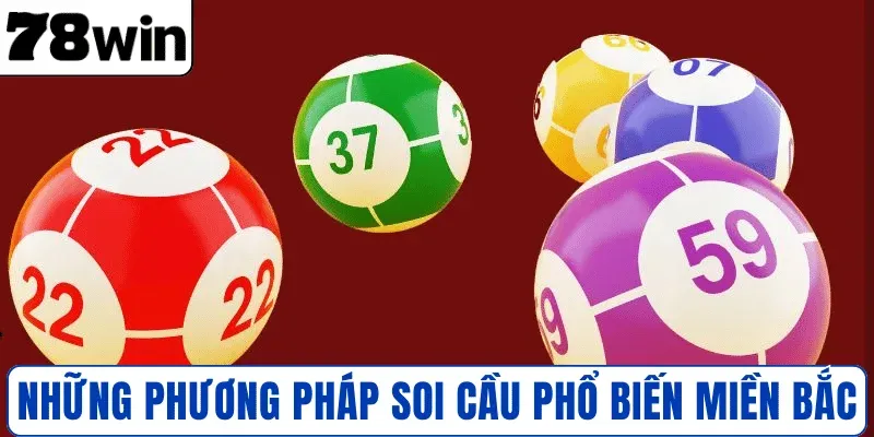 Những phương pháp soi cầu phổ biến miền Bắc
