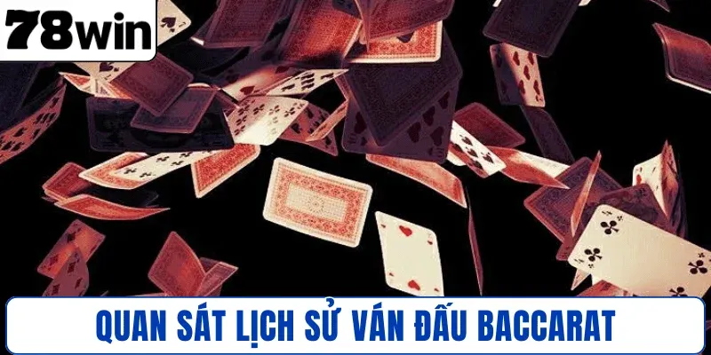 Quan sát lịch sử ván đấu baccarat