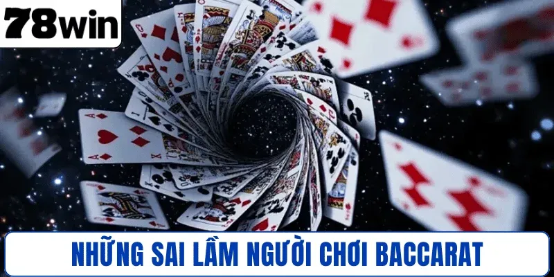 Những sai lầm người chơi baccarat thường mắc