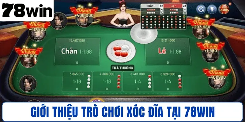 Giới thiệu trò chơi Xóc Đĩa tại 78WIN